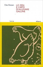 LIBRO LO ZEN E L'ARTE DI ALLEVARE GALLINE - CLEA DANAAN