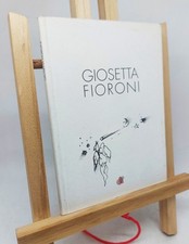 GIOSETTA FIORONI. ATTRAVERSO L’EVENTO. Spirali Arte, 1997 (1° ed.)