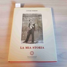 LA MIA STORIA - ETTORE FERRERO - CENTRO STUDI PIEMONTESI - 1999