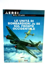 LE UNITA' DI BOMBARDIERI JU 88 SUL FRONTE OCCIDEN-LIBRO AEREI MILITARI MG1 64783