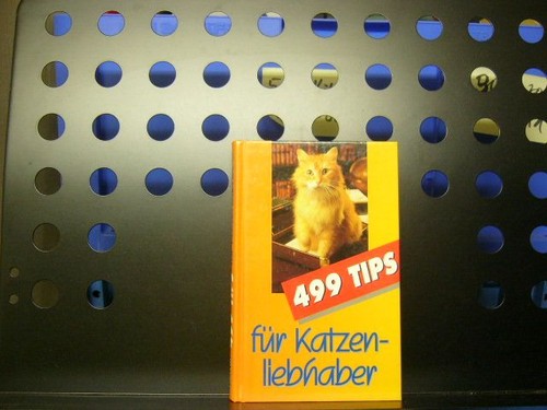 499 tips für katzenliebhaber - für,