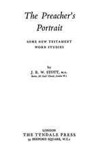 The Preacher's Portrait: Some New Testament Word Studies (1961), John R. W Stott
