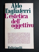 Aldo Tagliaferri - L'estetica dell'oggettivo Feltrinelli Materiali 1ª ediz. 1968