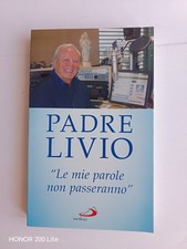 Padre Livio - Le mie parole non passeranno - San Paolo 2013