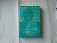 LIBRO OLTRE LE PORTE DEL TEMPO DI BRIAN WEISS IN OTTIME CONDIZIONI A META PREZZO