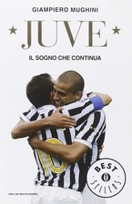 juve il sogno che continua Mughini 8804585765