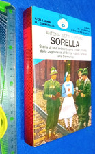 libro: Antonia Setti Carraro SORELLA. Storia di una crocerossina 1940-1944 /1972