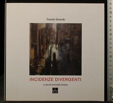 TOMOKO MOMOKI. CARLO GORI. INCIDENZE DIVERGENTI. ANTONELLA GEMMA (CURA). GFZ.