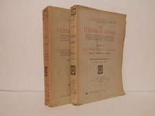 Le turbine a vapore - Belluzzo - Hoepli, 1922-23, 2 volumi, illustrato