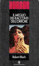 ROBERT BLOCH IL MEGLIO DEI RACCONTI DELL'ORRORE OSCAR HORROR Mondadori n.10 1990