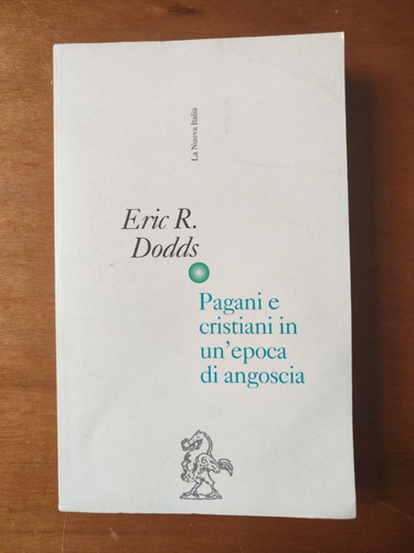 Eric dodds pagani cristiani - eric, e