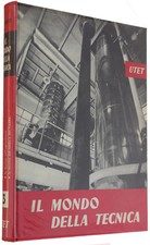 IL MONDO DELLA TECNICA. Volume