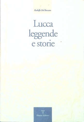 Lucca leggende storie del - e,