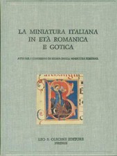 LA MINIATURA ITALIANA IN ETA' ROMANICA E GOTICA PRIMA EDIZIONE