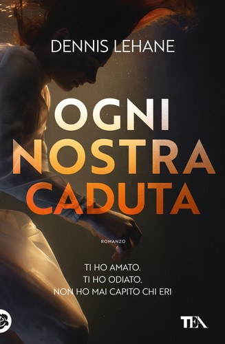 Ogni nostra caduta - , lehane
