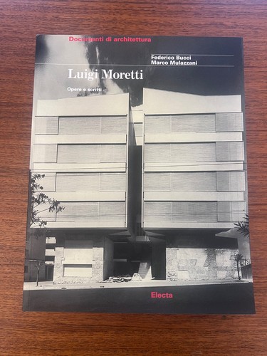 Luigi moretti opere scritti - moretti,