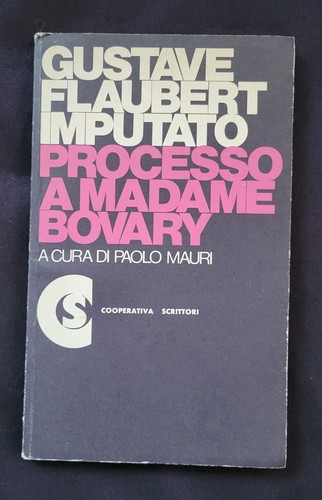 Gustave flaubert imputato - flaubert, –