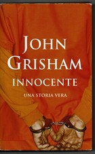 John Grisham – Innocente – Una storia vera 2007 -  Edizione Mondolibri 
