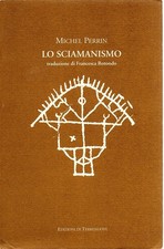 Lo sciamanismo	 di Michel Perrin