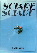 SCIARE SCIARE - Alpinismo -