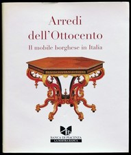 Arredi dell'Ottocento. Il mobile borghese in Italia Artioli 2002