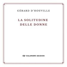 LA SOLITUDINE DELLE DONNE -