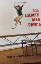 Ulisse 300 ESERCIZI ALLA PANCA Stampa Sportiva 1980