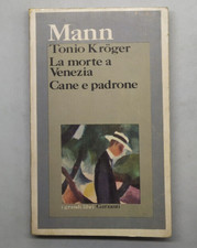 Tonio Kroger, La morte a Venezia e Cane e Padrone - Thomas Mann, Garzanti
