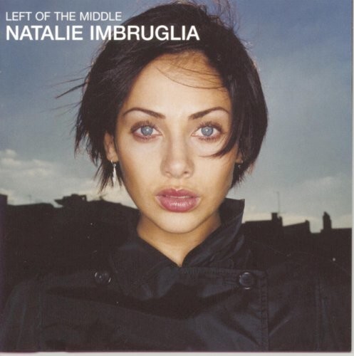Natalie imbruglia left the - natalie, of