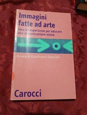 IMMAGINI FATTE AD ARTE - G. Staccioli - 2000 - Carocci Ed.