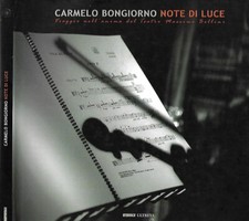 Note di luce. Viaggio nell'anima del Teatro Massimo Bollini. Carmelo Buongiorno.