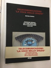 LIBRO TELECOMUNICAZIONI LA VOCE NELLO SPAZIO MOSTRA STORICA 100 ANNI RADIOTELEFO