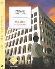 Mio padre era fascista. 