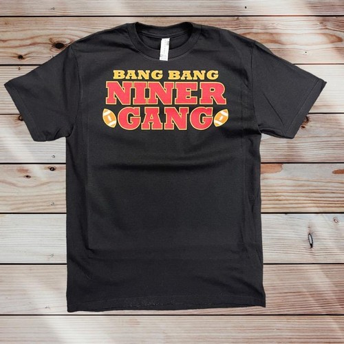 Shirt bang niner gang - bang,