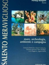 SALENTO MERAVIGLIOSO. MARE, ARCHEOLOGIA, AMBIENTE E CAMPAGNA