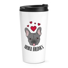 Love Bulldog Francesi Viaggio Tazza Cani Cane Pupazzo Divertente Thermal Tumbler