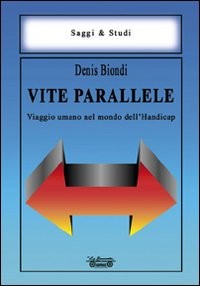Vite parallele viaggio umano - parallele.,