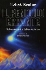 LIBRO IL PENDOLO ERRANTE - SULLA MECCANICA DELLA COSCIENZA - ITZHAK BENTOV