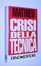 Vittorio Mathieu - Crisi della tecnica. Dino 1999