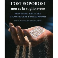 LIBRO L'OSTEOPOROSI NON CE LA