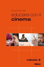 Libro - Giovanni Mocchetti - Educare Con Il Cinema  - Itaca (castel Bolognese)