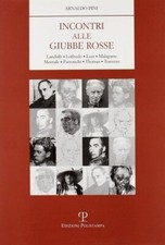 Libri Arnaldo Pini - Incontri Alle Giubbe Rosse. Landolfi, Loffredo, Luzi, Malap