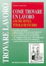 Come trovare un lavoro anche senza titolo di studio von ... | Buch | Zustand gut