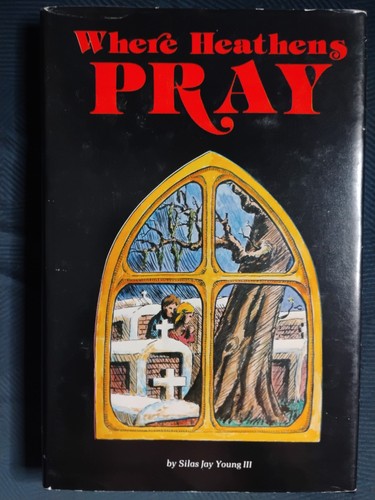 Where heathens pray - where, hc)