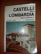 Castelli della Lombardia - Carlo Perogalli - Ed. Tamburini, 1969