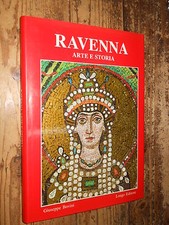 Ravenna Arte e Storia G. Bovini Longo ed. 1991 MI ^
