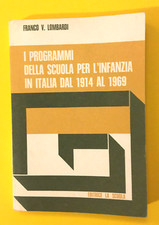 I programmi della scuola per l infanzia in Italia dal 1914 al 1969-5° ediz. 1982