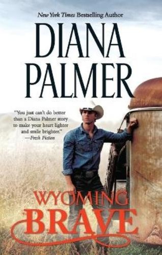 Diana palmer wyoming brave - diana,