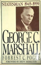 GEORGE C. MARSHALL : STATESMAN, 1945-1959 MIDDLETON DREW VIKING 1987 