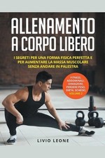 Allenamento a corpo libero: I